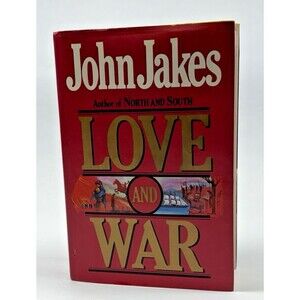 Love and War John Jakes 1984 First Edition Hardcover Historical Fiction Novel